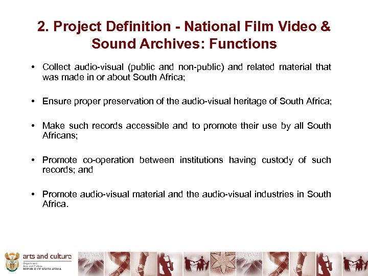 2. Project Definition - National Film Video & Sound Archives: Functions • Collect audio-visual