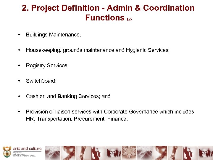 2. Project Definition - Admin & Coordination Functions (2) • Buildings Maintenance; • Housekeeping,