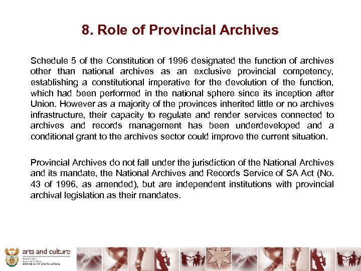 8. Role of Provincial Archives Schedule 5 of the Constitution of 1996 designated the