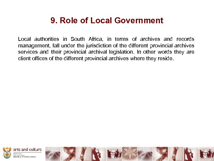 9. Role of Local Government Local authorities in South Africa, in terms of archives