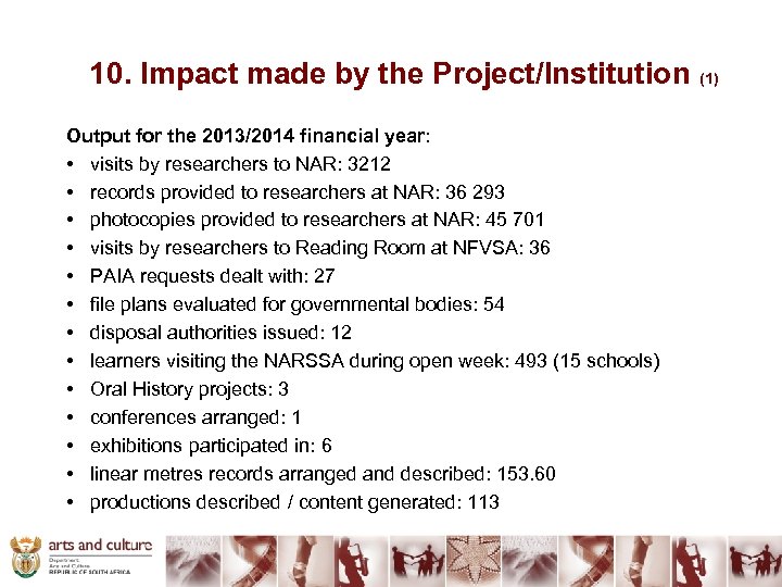 10. Impact made by the Project/Institution (1) Output for the 2013/2014 financial year: •