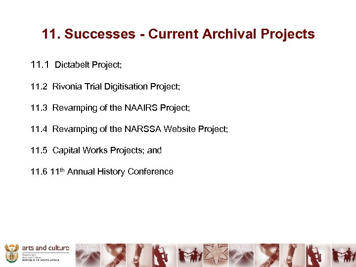 11. Successes - Current Archival Projects 11. 1 Dictabelt Project; 11. 2 Rivonia Trial