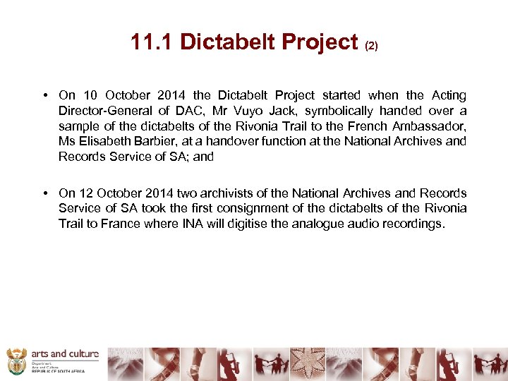 11. 1 Dictabelt Project (2) • On 10 October 2014 the Dictabelt Project started