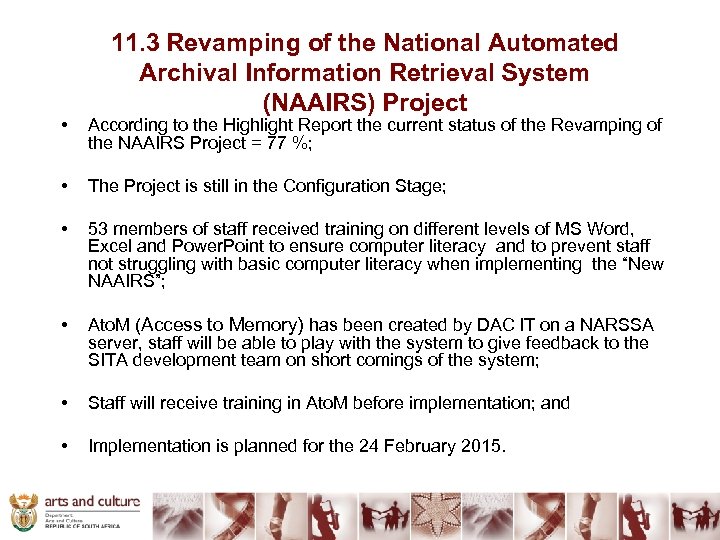 11. 3 Revamping of the National Automated Archival Information Retrieval System (NAAIRS) Project •