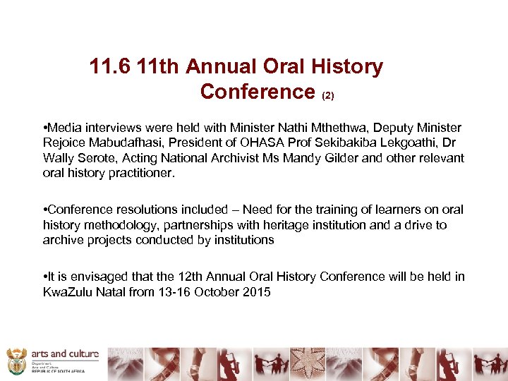 11. 6 11 th Annual Oral History Conference (2) • Media interviews were held