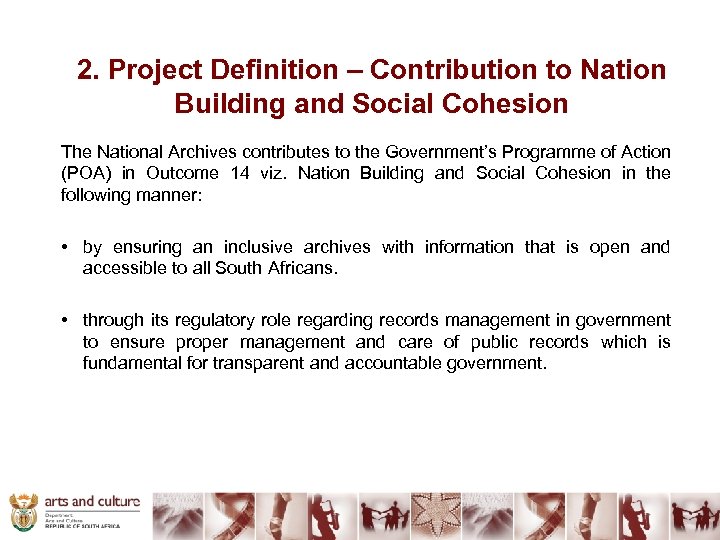 2. Project Definition – Contribution to Nation Building and Social Cohesion The National Archives