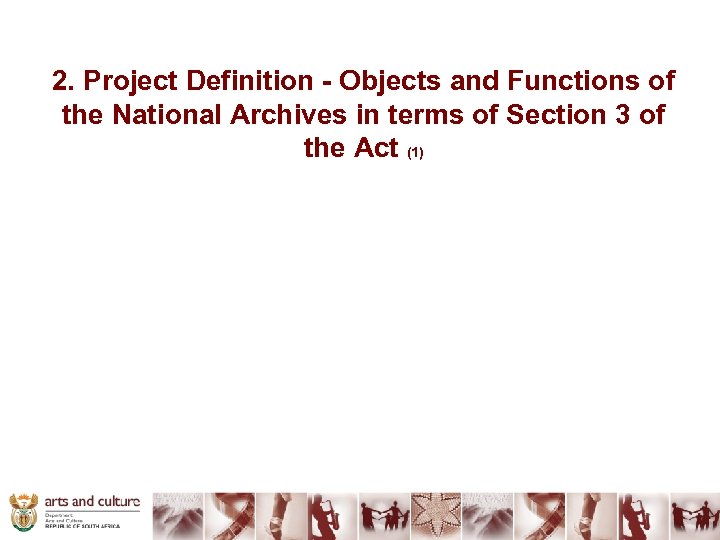 2. Project Definition - Objects and Functions of the National Archives in terms of