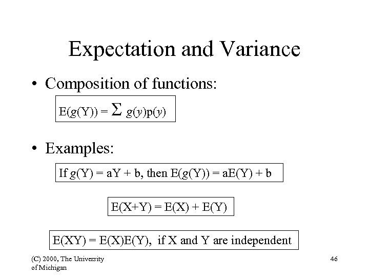Expectation and Variance • Composition of functions: E(g(Y)) = g(y)p(y) • Examples: If g(Y)