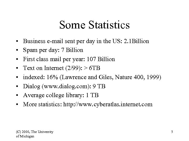 Some Statistics • • Business e-mail sent per day in the US: 2. 1
