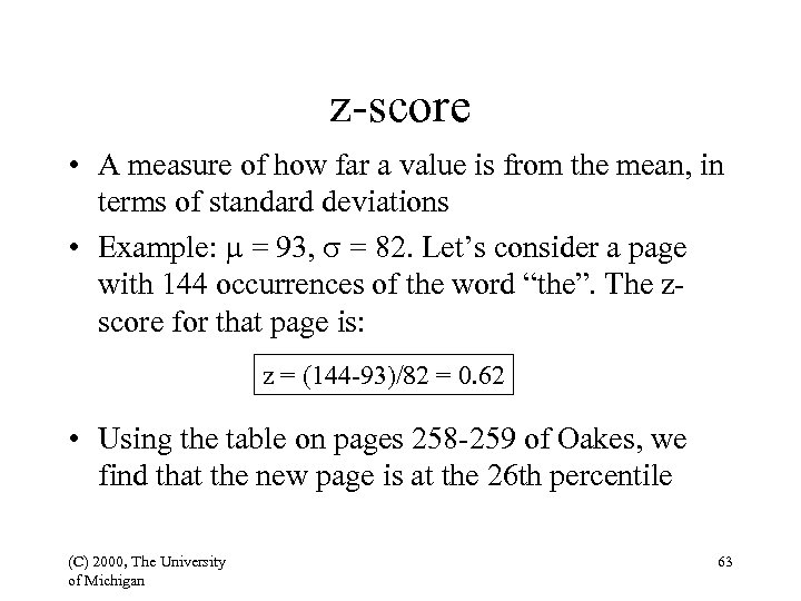 z-score • A measure of how far a value is from the mean, in