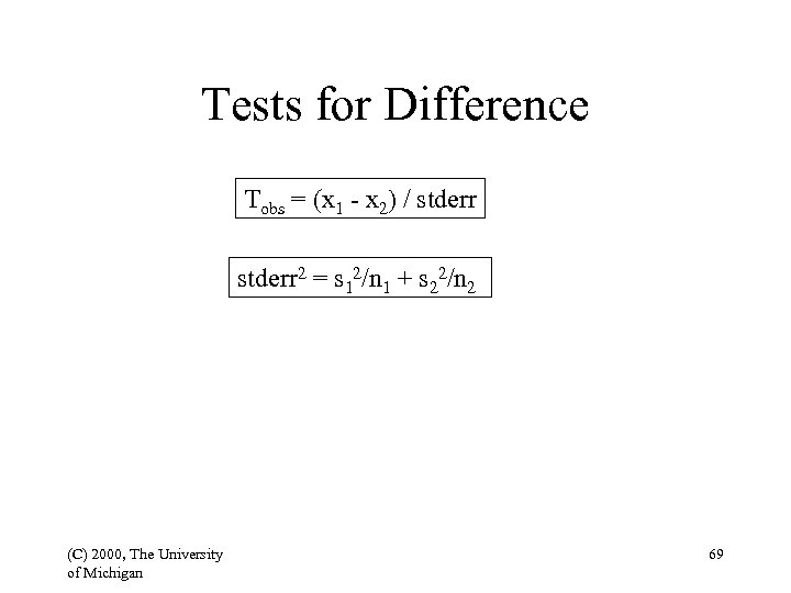 Tests for Difference Tobs = (x 1 - x 2) / stderr 2 =