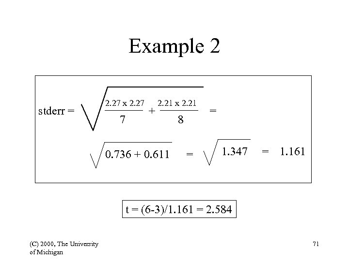Example 2 stderr = 2. 27 x 2. 27 7 + 2. 21 x