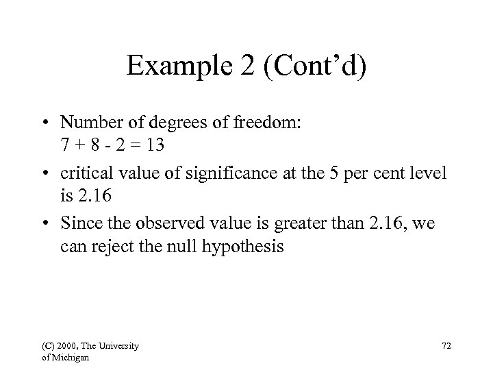 Example 2 (Cont’d) • Number of degrees of freedom: 7 + 8 - 2
