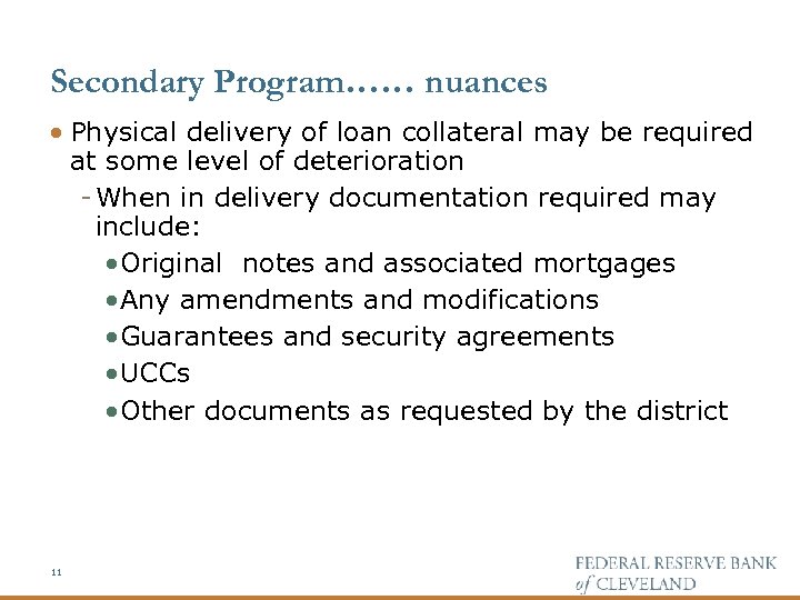 Secondary Program…… nuances · Physical delivery of loan collateral may be required at some