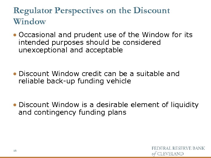 Regulator Perspectives on the Discount Window · Occasional and prudent use of the Window