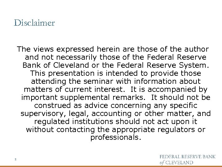 Disclaimer The views expressed herein are those of the author and not necessarily those