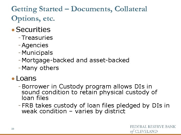 Getting Started – Documents, Collateral Options, etc. · Securities - Treasuries - Agencies -