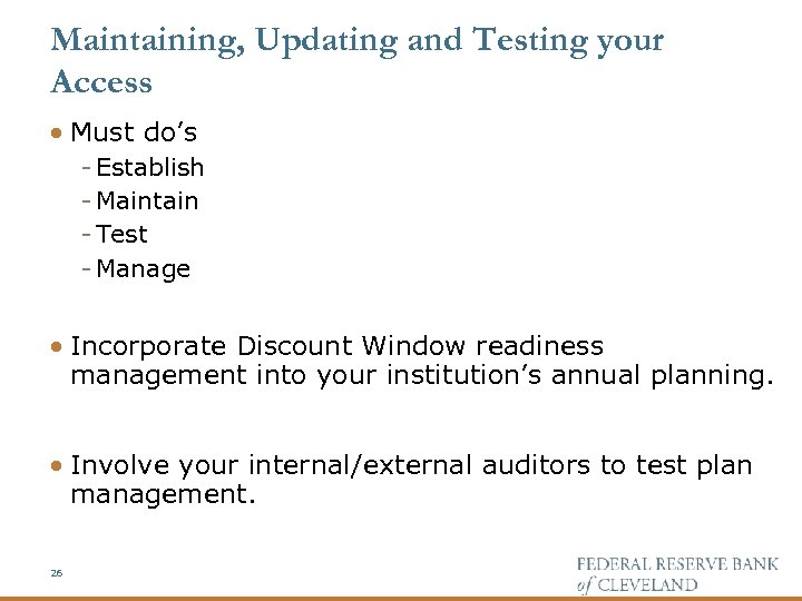 Maintaining, Updating and Testing your Access · Must do’s - Establish - Maintain -