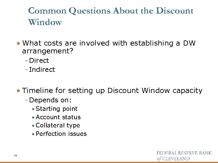 Common Questions About the Discount Window · What costs are involved with establishing a