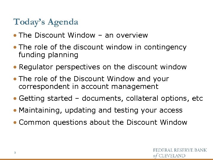 Today’s Agenda · The Discount Window – an overview · The role of the