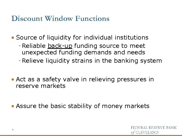 Discount Window Functions · Source of liquidity for individual institutions - Reliable back-up funding