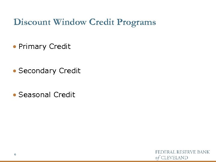 Discount Window Credit Programs · Primary Credit · Secondary Credit · Seasonal Credit 6