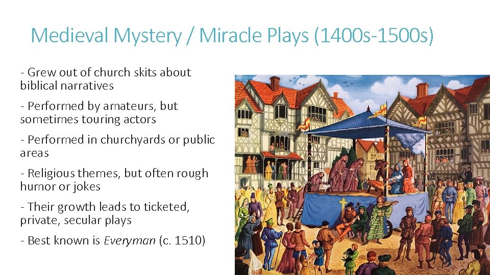 Medieval Mystery / Miracle Plays (1400 s-1500 s) - Grew out of church skits