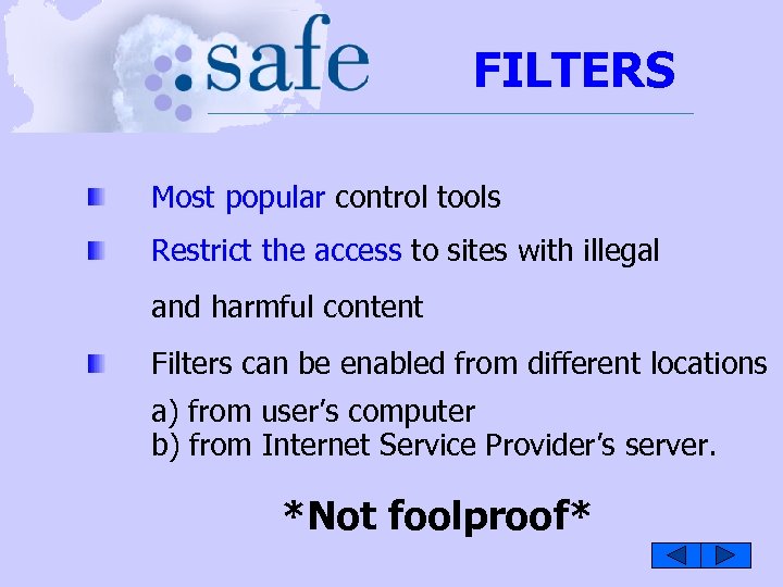 FILTERS Most popular control tools Restrict the access to sites with illegal and harmful