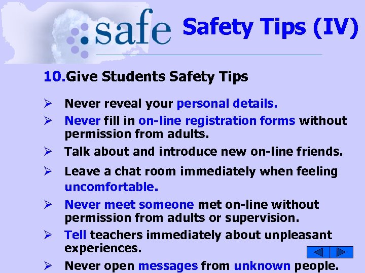 Safety Tips (IV) 10. Give Students Safety Tips Ø Never reveal your personal details.
