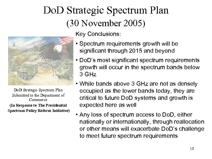 Do. D Strategic Spectrum Plan (30 November 2005) Key Conclusions: • Spectrum requirements growth