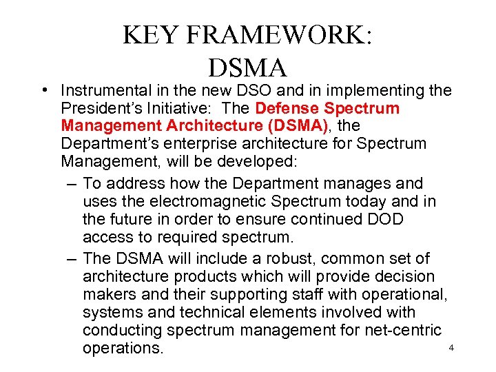 KEY FRAMEWORK: DSMA • Instrumental in the new DSO and in implementing the President’s