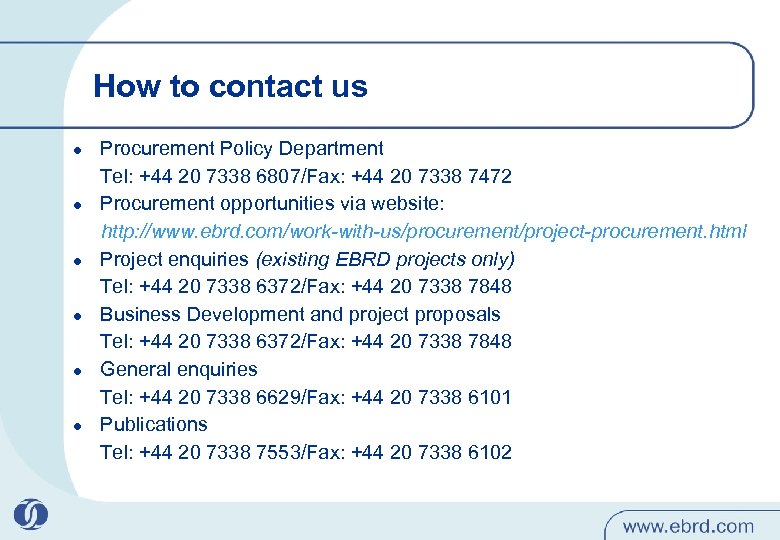 How to contact us l l l Procurement Policy Department Tel: +44 20 7338