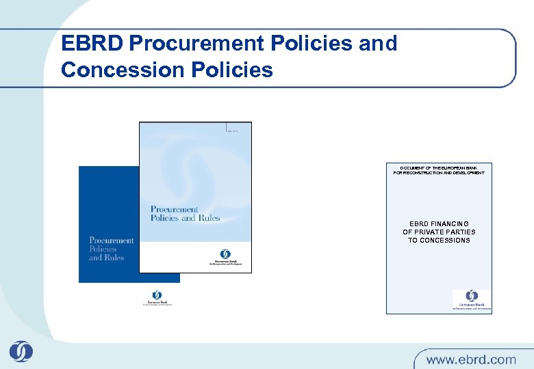EBRD Procurement Policies and Concession Policies DOCUMENT OF THE EUROPEAN BANK FOR RECONSTRUCTION AND
