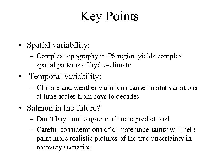 Key Points • Spatial variability: – Complex topography in PS region yields complex spatial