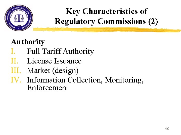 Key Characteristics of Regulatory Commissions (2) Authority I. Full Tariff Authority II. License Issuance