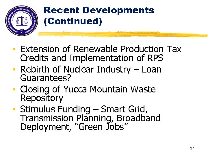 Recent Developments (Continued) • Extension of Renewable Production Tax Credits and Implementation of RPS