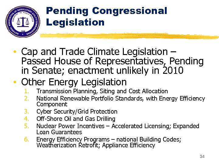 Pending Congressional Legislation • Cap and Trade Climate Legislation – Passed House of Representatives,