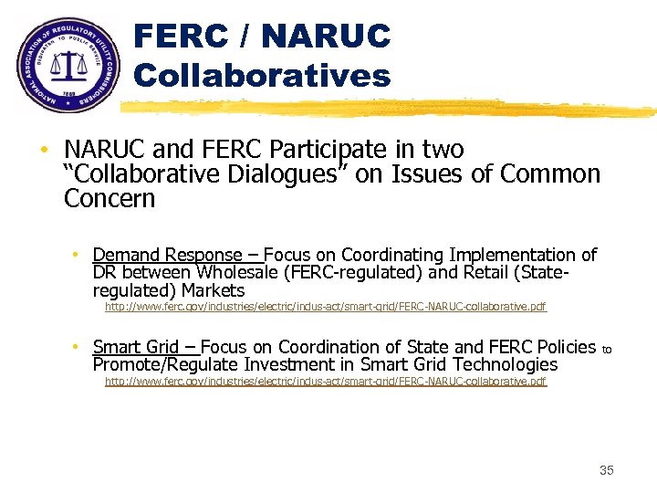 FERC / NARUC Collaboratives • NARUC and FERC Participate in two “Collaborative Dialogues” on