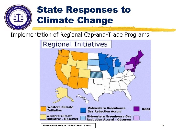 State Responses to Climate Change Implementation of Regional Cap-and-Trade Programs Source: Pew Center on