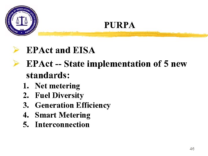 PURPA Ø EPAct and EISA Ø EPAct -- State implementation of 5 new standards: