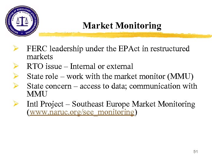 Market Monitoring Ø FERC leadership under the EPAct in restructured markets Ø RTO issue