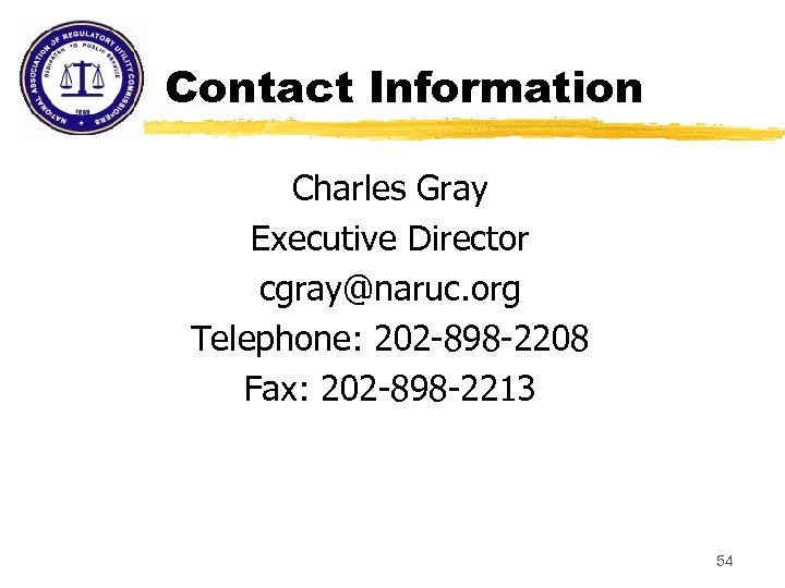 Contact Information Charles Gray Executive Director cgray@naruc. org Telephone: 202 -898 -2208 Fax: 202