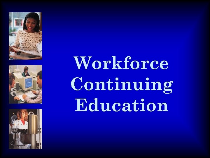 Workforce Continuing Education 
