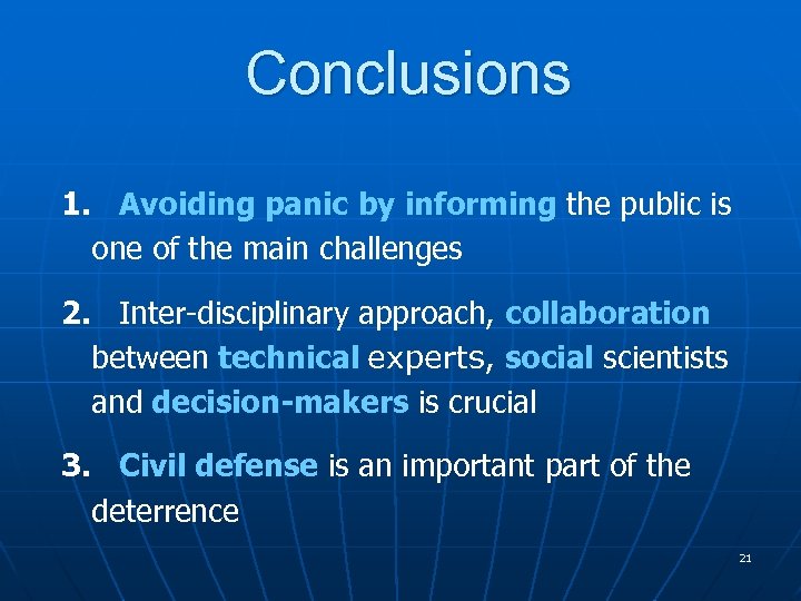 Conclusions 1. Avoiding panic by informing the public is one of the main challenges
