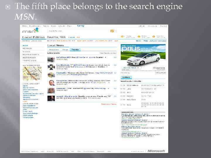  The fifth place belongs to the search engine MSN. 