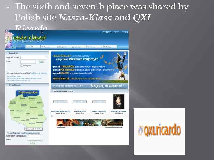  The sixth and seventh place was shared by Polish site Nasza-Klasa and QXL