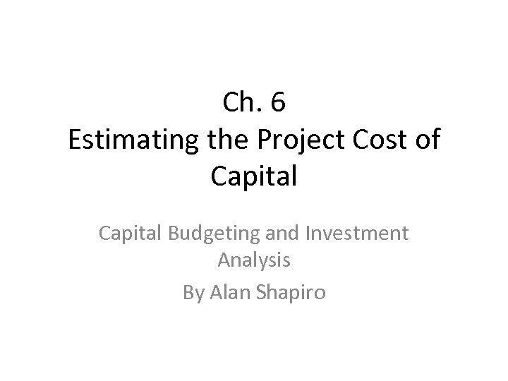 Ch 6 Estimating the Project Cost of Capital