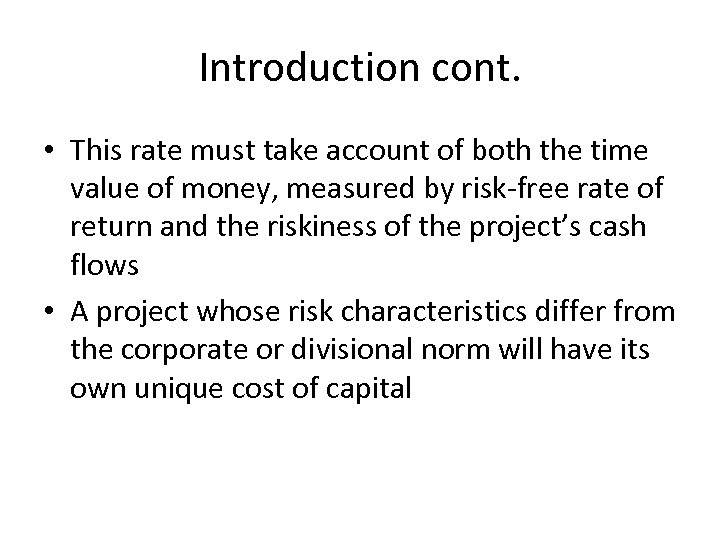 Introduction cont. • This rate must take account of both the time value of