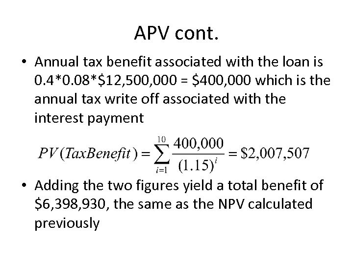 APV cont. • Annual tax benefit associated with the loan is 0. 4*0. 08*$12,