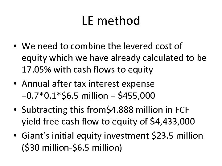 LE method • We need to combine the levered cost of equity which we